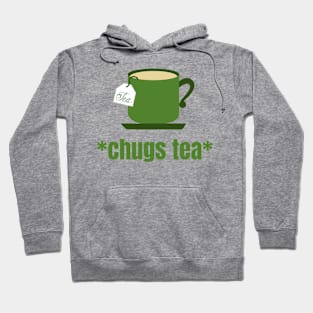 *Chugs Tea* Funny Tea Meme Hoodie